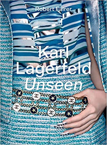 Karl Lagerfeld Unseen by Robert Fairer