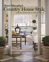 Load image into Gallery viewer, Nora Murphy&#39;s Country House Style: Making your Home a Country House
