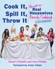Load image into Gallery viewer, Cook It, Spill It, Throw It: The Not-So-Real Housewives Parody Cookbook
